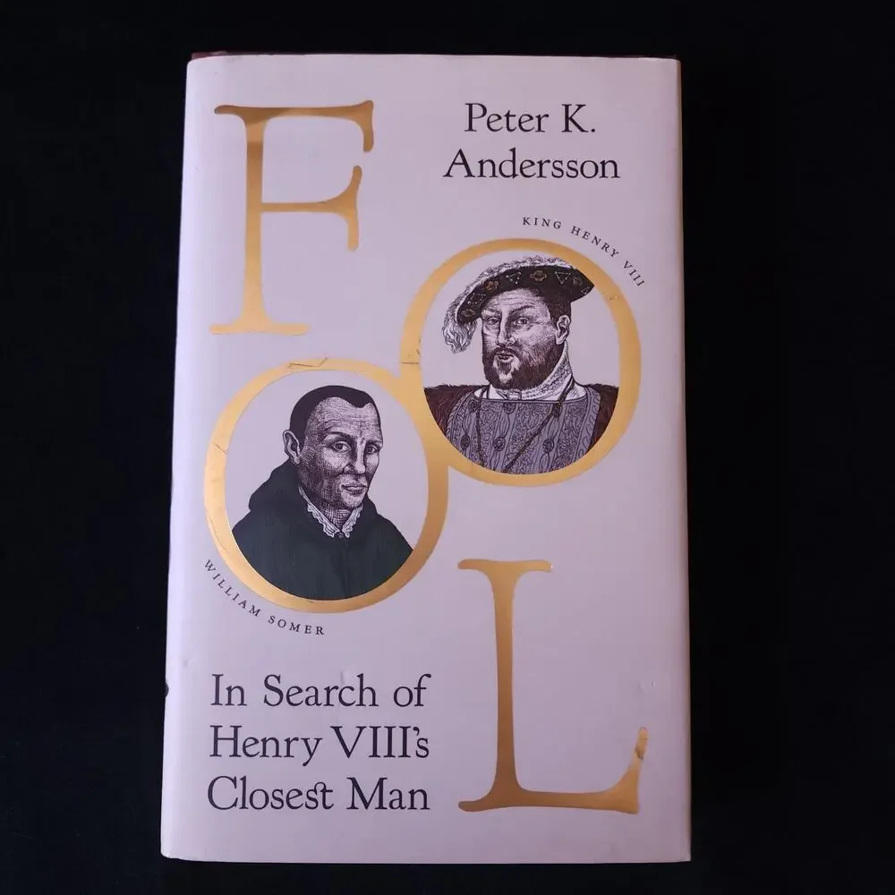 Fool In Search of King Henry VIII's Closest Man by Peter K Andersson Hardcover